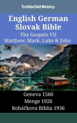 English German Slovak Bible - The Gospels VII - Matthew, Mark, Luke & John