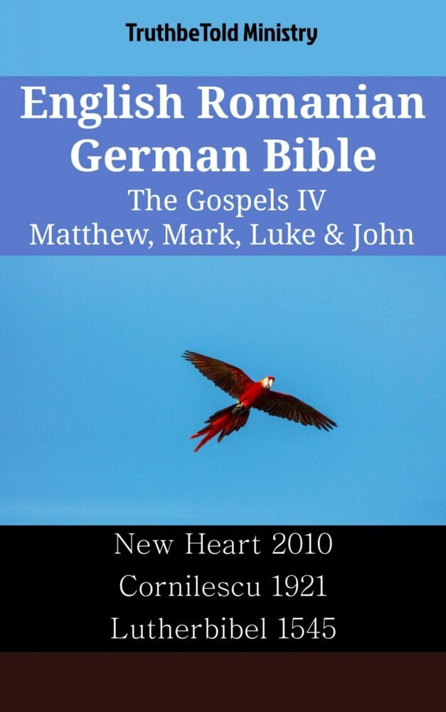 English Romanian German Bible - The Gospels IV - Matthew, Mark, Luke & John main product photo
