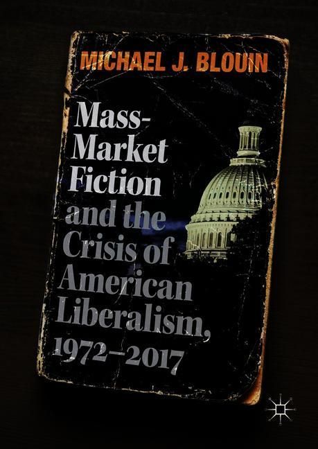 Mass-Market Fiction and the Crisis of American Liberalism, 1972-2017 main product photo