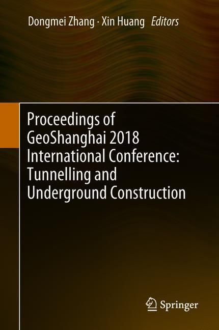 Proceedings of GeoShanghai 2018 International Conference: Tunnelling and Underground Construction main product photo