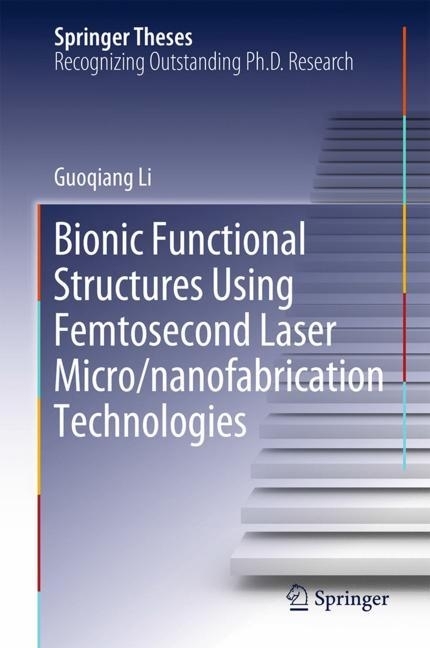 Bionic Functional Structures by Femtosecond Laser Micro/nanofabrication Technologies main product photo