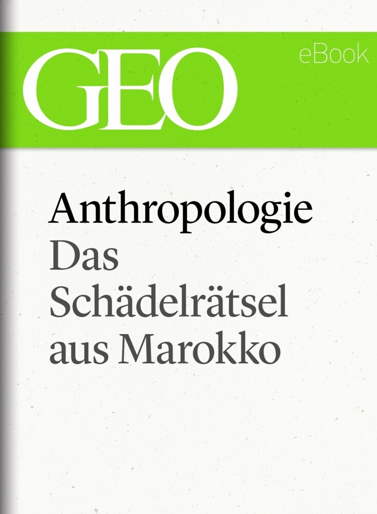 Anthropologie: Das Schädelrätsel von Marokko (GEO eBook Single) main product photo
