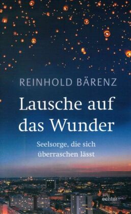 Lausche auf das Wunder