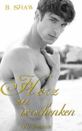 Herz zu verschenken: Gay Romance