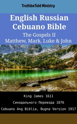 English Russian Cebuano Bible - The Gospels II - Matthew, Mark, Luke & John