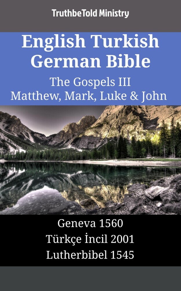 English Turkish German Bible - The Gospels III - Matthew, Mark, Luke & John main product photo