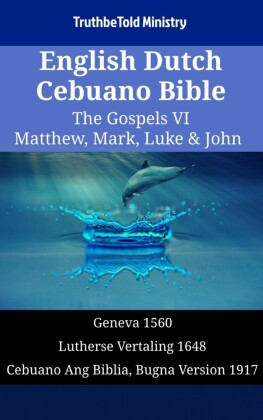 English Dutch Cebuano Bible - The Gospels VI - Matthew, Mark, Luke & John