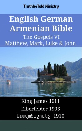 English German Armenian Bible - The Gospels VI - Matthew, Mark, Luke & John