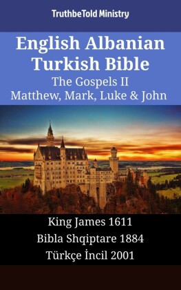 English Albanian Turkish Bible - The Gospels II - Matthew, Mark, Luke & John