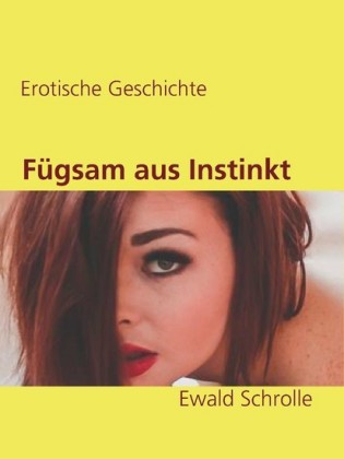 Fügsam aus Instinkt