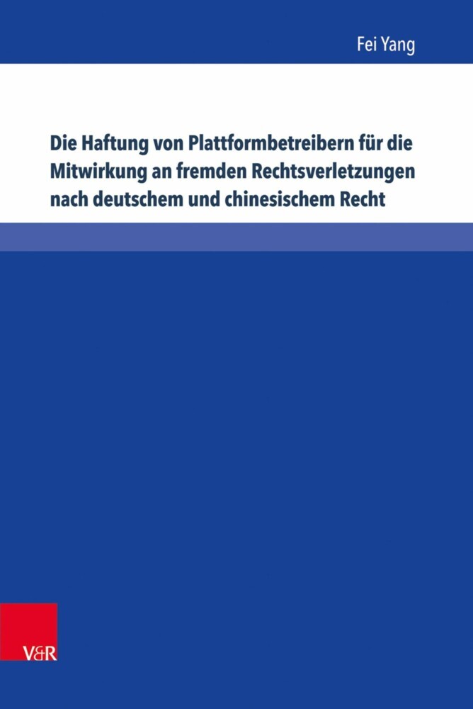 Die Haftung von Plattformbetreibern für die Mitwirkung an fremden Rechtsverletzungen nach deutschem und chinesischem Recht main product photo