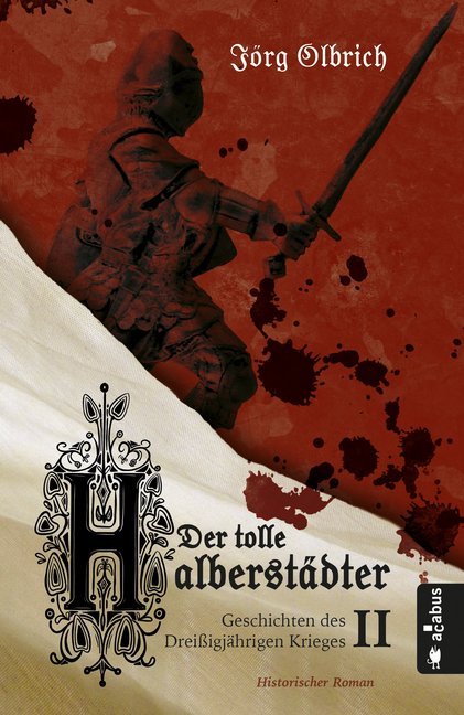 Der tolle Halberstädter. Geschichten des Dreißigjährigen Krieges main product photo
