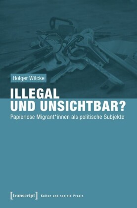 Illegal und unsichtbar?
