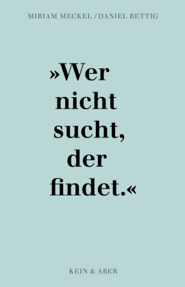 Wer nicht sucht, der findet