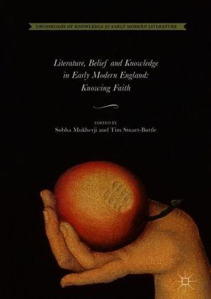 Literature, Belief and Knowledge in Early Modern England