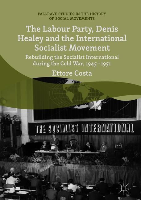 The Labour Party, Denis Healey and the International Socialist Movement main product photo