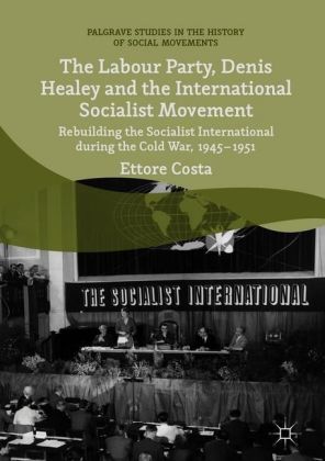 The Labour Party, Denis Healey and the International Socialist Movement
