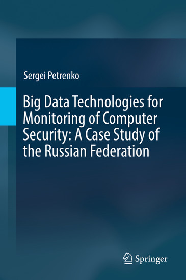 Big Data Technologies for Monitoring of Computer Security: A Case Study of the Russian Federation main product photo