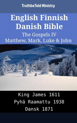 English Finnish Danish Bible - The Gospels IV - Matthew, Mark, Luke & John