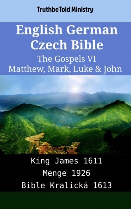 English German Czech Bible - The Gospels VI - Matthew, Mark, Luke & John