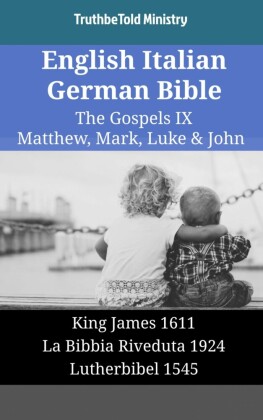English Italian German Bible - The Gospels IX - Matthew, Mark, Luke & John