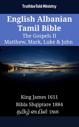 English Albanian Tamil Bible - The Gospels II - Matthew, Mark, Luke & John