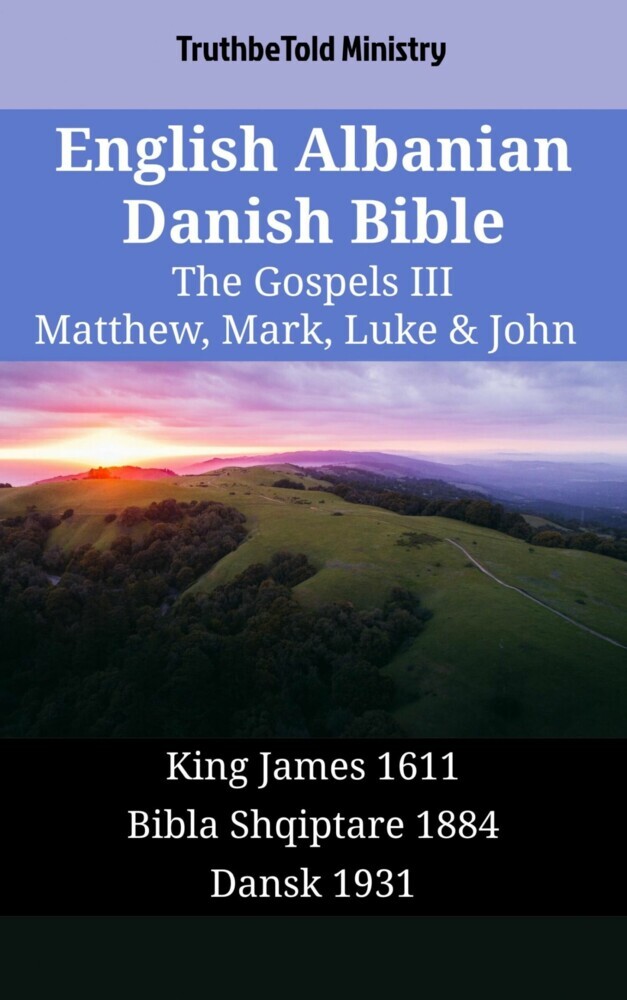 English Albanian Danish Bible - The Gospels III - Matthew, Mark, Luke & John main product photo