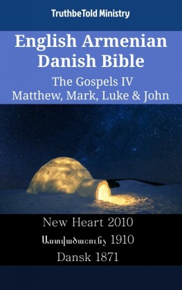 English Armenian Danish Bible - The Gospels IV - Matthew, Mark, Luke & John