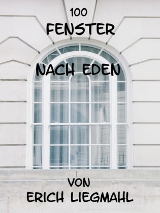 100 Fenster nach Eden