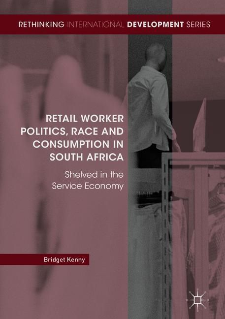 Retail Worker Politics, Race and Consumption in South Africa main product photo