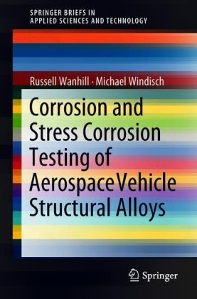Corrosion and Stress Corrosion Testing of Aerospace Vehicle Structural Alloys