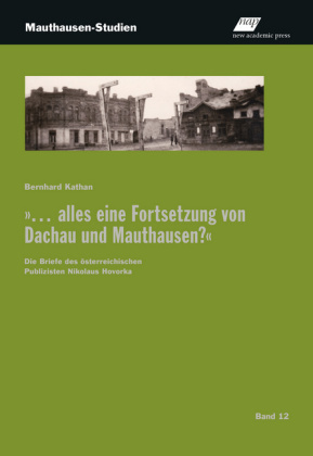 "... alles eine Fortsetzung von Dachau und Mauthausen?"