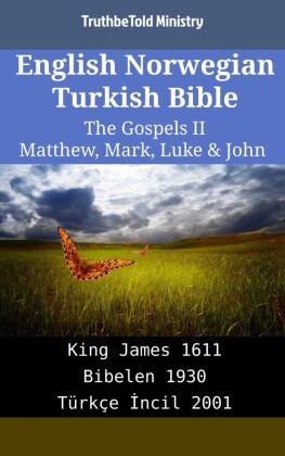 English Norwegian Turkish Bible - The Gospels II - Matthew, Mark, Luke & John