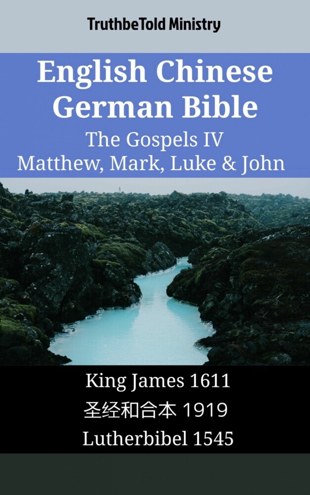 English Chinese German Bible - The Gospels IV - Matthew, Mark, Luke & John main product photo