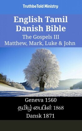 English Tamil Danish Bible - The Gospels III - Matthew, Mark, Luke & John