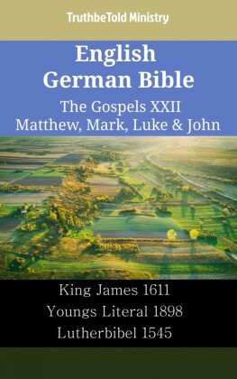 English German Bible - The Gospels XXII - Matthew, Mark, Luke & John