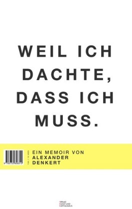 Weil ich dachte, dass ich muss