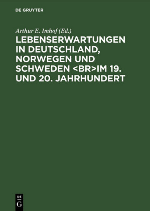 Lebenserwartungen in Deutschland, Norwegen und Schweden ¿im 19. und 20. Jahrhundert
