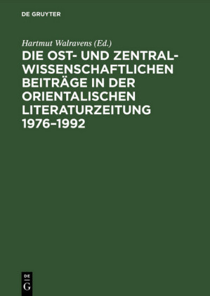 Die ost- und zentralwissenschaftlichen Beiträge in der Orientalischen§Literaturzeitung 1976-1992