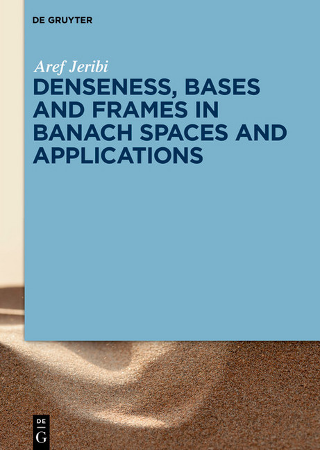 Denseness, Bases and Frames in Banach Spaces and Applications main product photo