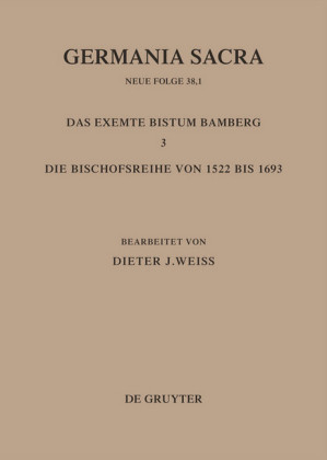 Die Bistümer der Kirchenprovinz Mainz: Das exemte Bistum Bamberg 3: Die Bischofsreihe von 1522 bis 1693