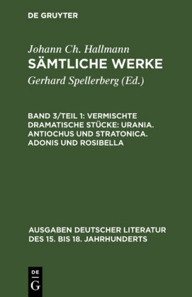 Vermischte dramatische Stücke: Urania. Antiochus und Stratonica. Adonis und Rosibella