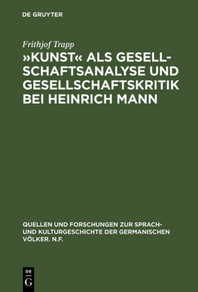 "Kunst" als Gesellschaftsanalyse und Gesellschaftskritik bei Heinrich Mann