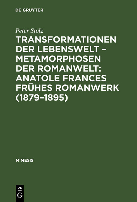 Transformationen der Lebenswelt - Metamorphosen der Romanwelt: Anatole Frances frühes Romanwerk (1879-1895) main product photo
