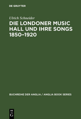 Die Londoner Music Hall und ihre Songs 1850-1920