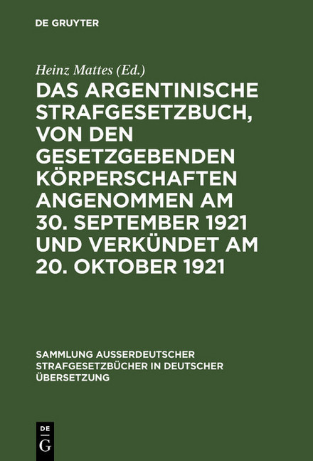 Das argentinische Strafgesetzbuch, von den gesetzgebenden Körperschaften angenommen am 30. September 1921 und verkündet am 20. Oktober 1921 main product photo