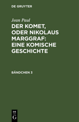 Der Komet, oder Nikolaus Marggraf : Eine komische Geschichte
