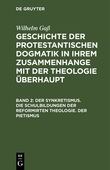 Der Synkretismus. Die Schulbildungen der reformirten Theologie. Der Pietismus main product photo