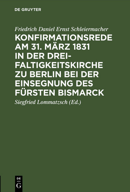 Konfirmationsrede am 31. März 1831 in der Dreifaltigkeitskirche zu Berlin bei der Einsegnung des Fürsten Bismarck main product photo
