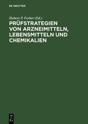 Prüfstrategien von Arzneimitteln, Lebensmitteln und Chemikalien